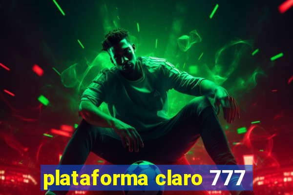 plataforma claro 777